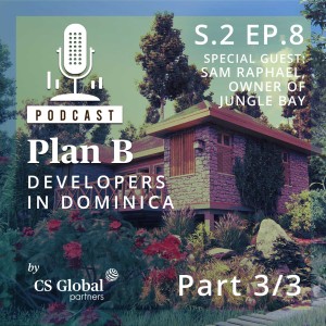 S.2 EP.8 - Developers in Dominica: Part 3/3