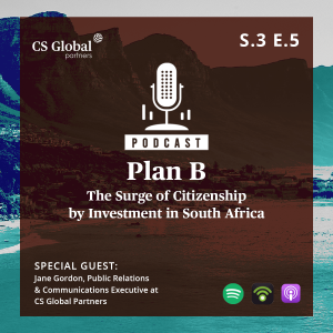 S.3 EP.5 - The Surge of Citizenship by Investment in South Africa