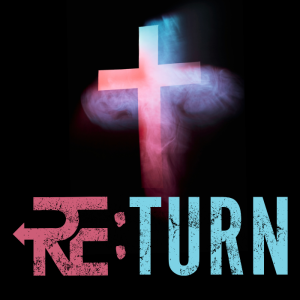 RE:turn, Week 1 | Pastor Pat Rankin | August 6, 2023