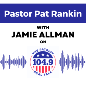 Pastor Pat with Jamie Allman |  The Patriot Real Talk | February 2, 2024