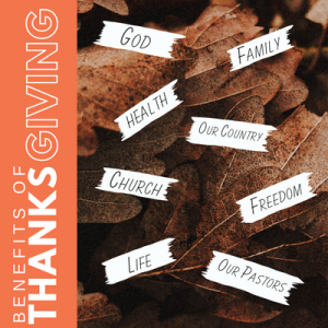 Benefits of Thanksgiving | Week 3 | October 22, 2023