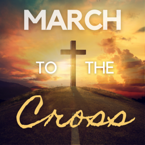 March To The Cross | Easter Service | Pastor Pat Rankin | April 4, 2021