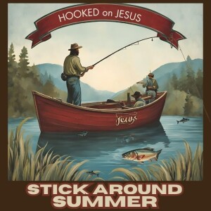 Get Hooked on Jesus | Pt 7 | Pastor Pat Rankin | July 21, 2024
