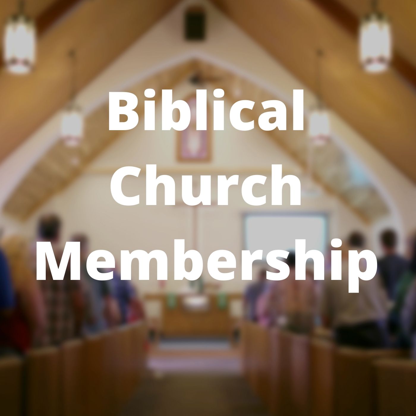 Biblical Membership - The Meaning of Membership