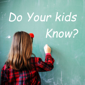 Do Your Kids Know?