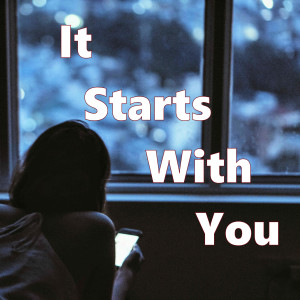 It Starts With You