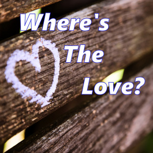 Where's The Love?