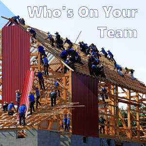 Who's On Your Team?