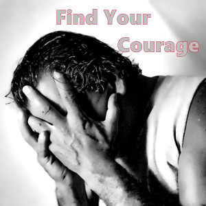 Find Your Courage