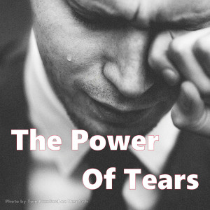 The Power Of Tears