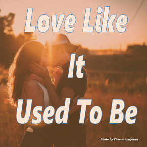 Love Like It Used To Be