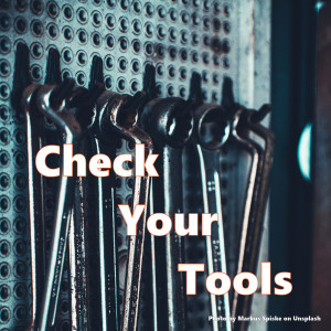 Check Your Tools