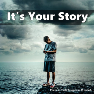 It's Your Story