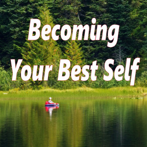 Becoming Your Best Self