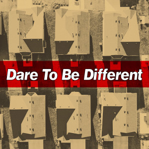 Dare To Be Different