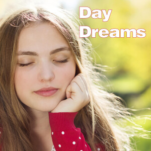 Day Dreams