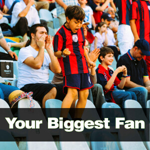 Your Biggest Fan...