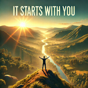 It Starts with You...