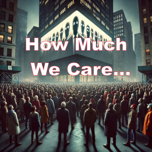 How Much We Care...