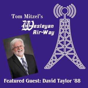 Tom Mitzel’s Wesleyan Air-Way - EP102