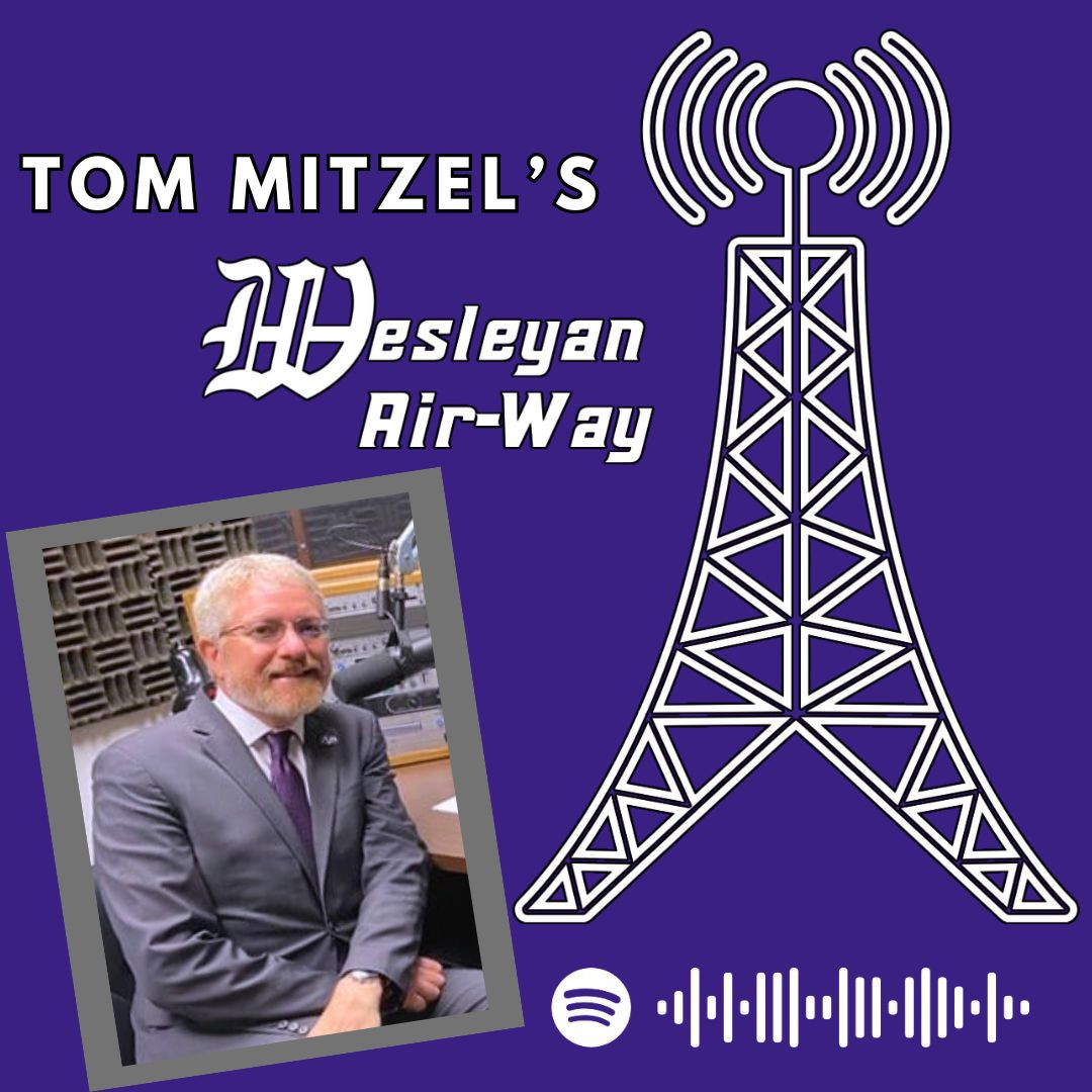 Tom Mitzel's Wesleyan Air-Way - PODCAST FINALE