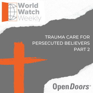 Trauma Care for Persecuted Believers Part 2