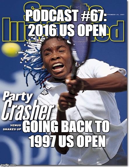 Podcast #67: 2016 US Open Live Draw Show from 1997