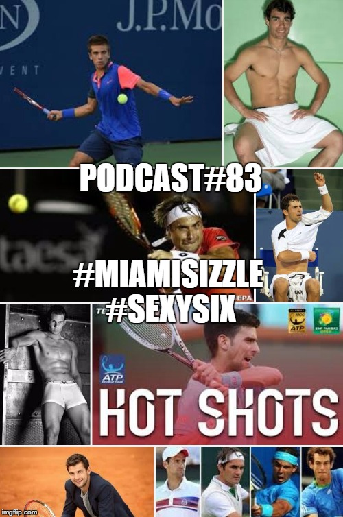 Podcast#83: RTFLivecast 3rd Annual #MiamiSizzle #SexySix