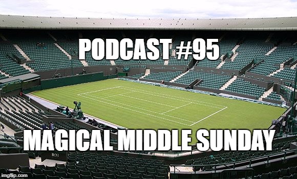 Podcast #95: Magical Middle Sunday 