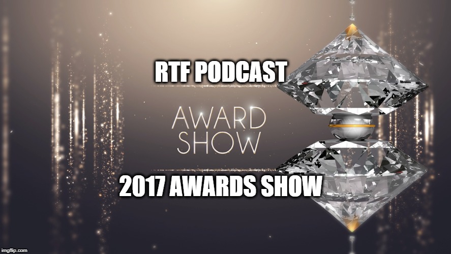 Podcast #107: 2017 RTF Podcast Awards 