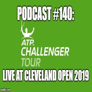 Podcast #140: Live at Cleveland Open 2019 