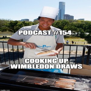 Podcast #154: Cooking up the Wimbledon Draws 