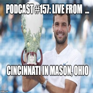 Podcast #157: Live from the Cincinnati Masters in Mason, Ohio 