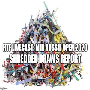 Podcast #168: Mid Aussie Open 2020 Shredded Draws Reports