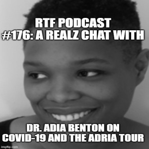 RTF Podcast #176: A Realz Chat with Dr. Adia Benton on Covid-19 and Adria Tour