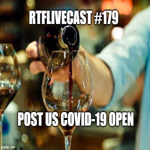 Podcast #179: RTF Livecast Post US Covid-19 Open