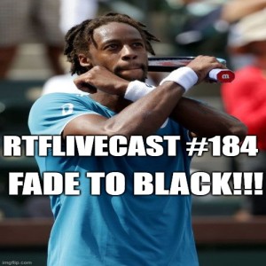 RTFLivecast #184: Fade To Black!!!