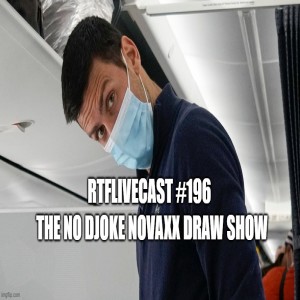 RTFLivecast #196: The No Djoke Novaxx Draw Show!!!