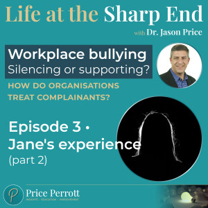 3 • Organisation responses to workplace bullying - silencing or supporting complainants?