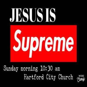 Jesus is Supreme - Sunday sermon from 1/19/20