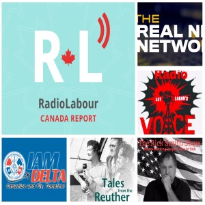 The Rick Smith Show; RadioLabour; Real News Network Podcast; Work Week Radio; Tales from the Reuther Library; Delta Workers Unite