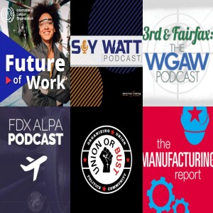 Union or Bust; The Manufacturing Report; Future of Work; Fly By Night; SayWatt; 3rd & Fairfax