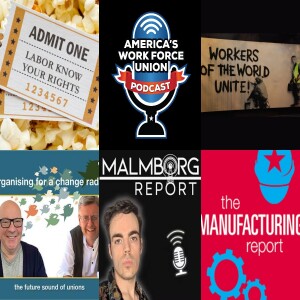 America’s Workforce Radio; The Malmborg Report; Stick Together; Organizing for a Change; The Manufacturing Report; Labor - Know Your Rights