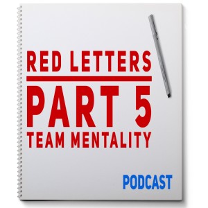 Part 5 - Team Mentality - Red Letters
