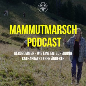 Bergsommer - Wie eine Entscheidung Katharina Afflerbach‘s Leben änderte