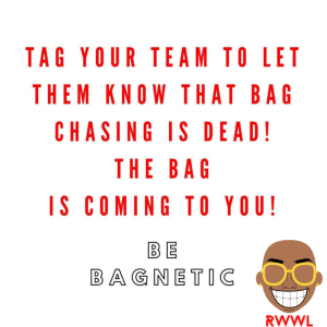 RWWL: Bag chasing is DEAD! The bag is coming to YOU! BE BAGNETIC