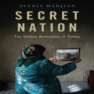 Avedis Hadjian on the 'hidden Armenians' of Anatolia