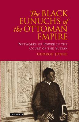 George Junne on black eunuchs and slavery in the Ottoman Empire