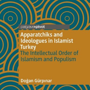 Doğan Gürpınar on the intellectual order of populist Islamism in Turkey