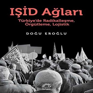 Doğu Eroğlu on investigating ISIS networks in Turkey